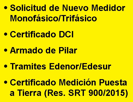 Solicitud de Nuevo Medidor Monofásico/Trifásico, Certificado DCI, Armado de Pilar, Tramites Edenor/Edesur, Certificado Medicion Puesta a Tierra Res. SRT 900/2015